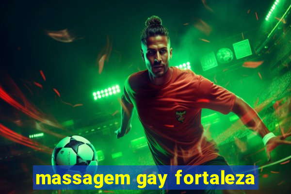 massagem gay fortaleza